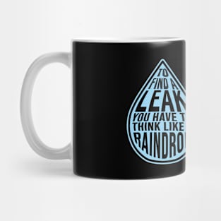 Funny Construction humor to find a leak raindrop Mug